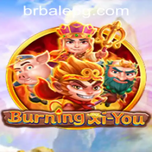 Discover the Epic World of BurningXiYou: A Game that Redefines Adventure